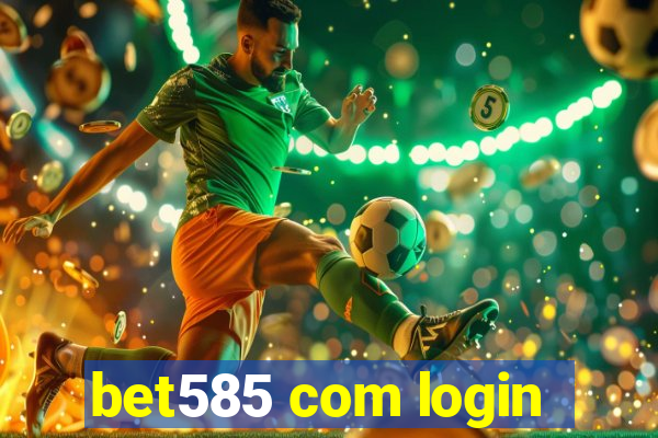 bet585 com login